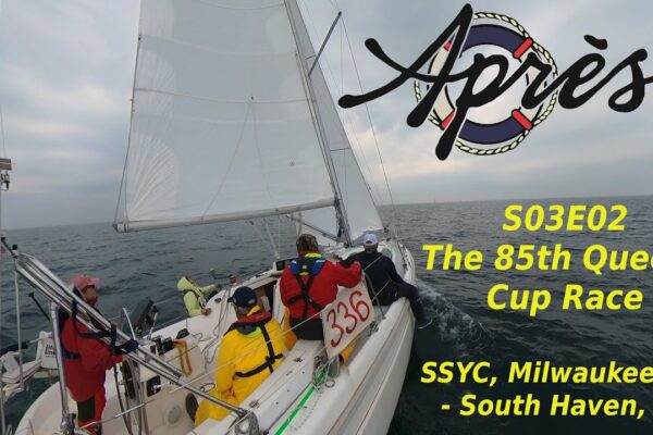 Cea de-a 85-a cursă Queens Cup - SSYC, Milwaukee, WI - South Haven, MI - S03E02 - Après Sail