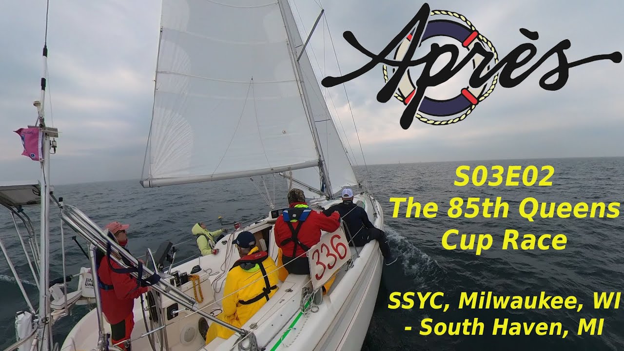 Cea de-a 85-a cursă Queens Cup - SSYC, Milwaukee, WI - South Haven, MI - S03E02 - Après Sail
