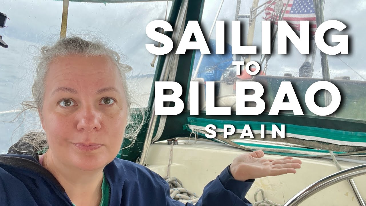 Navigare către Bilbao, Spania: Partea 2 | DrakeParagon Sailing