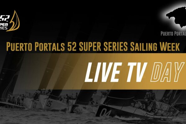 Ziua 2 - PUERTO PORTALS 52 SUPER SERIES SAILING WEEK