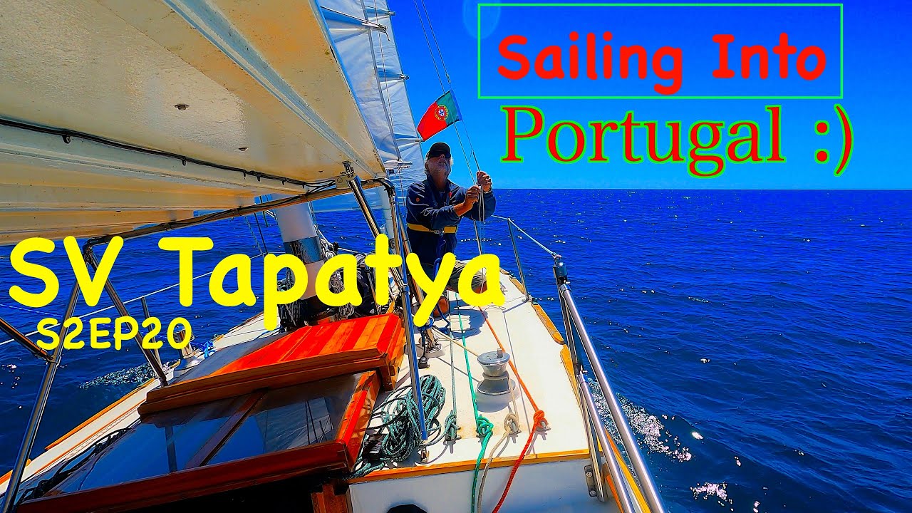 Navigare în Portugalia - SV Tapatya S2EP20