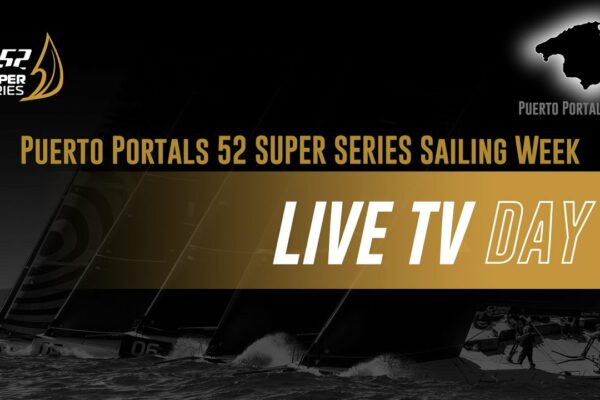 Ziua 5 - PUERTO PORTALS 52 SUPER SERIES SAILING WEEK