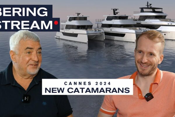 BERING STREAM: Festivalul de iahting de la Cannes, catamarane noi și planuri de viitor