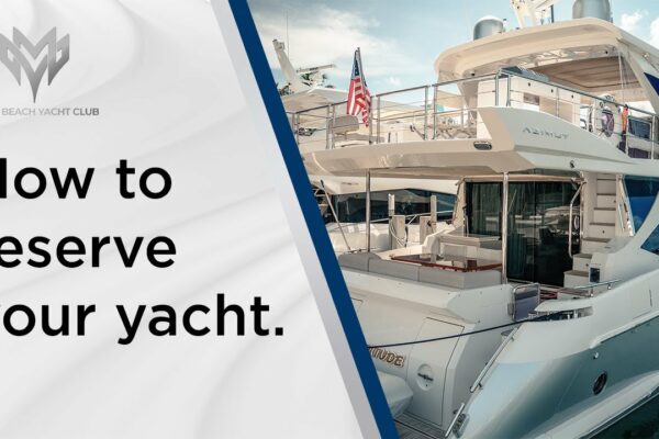 Cum să-ți rezervi iahtul - The Miami Beach Yacht Club