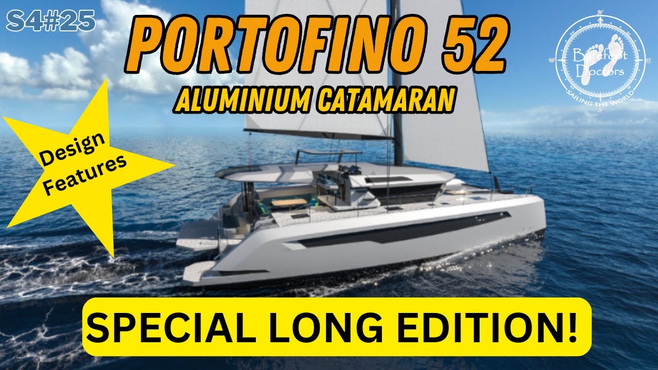 S4#25. Catamaran Portofino 52 Aluminium - ediție specială LUNGA. Caracteristici, design, decizii!