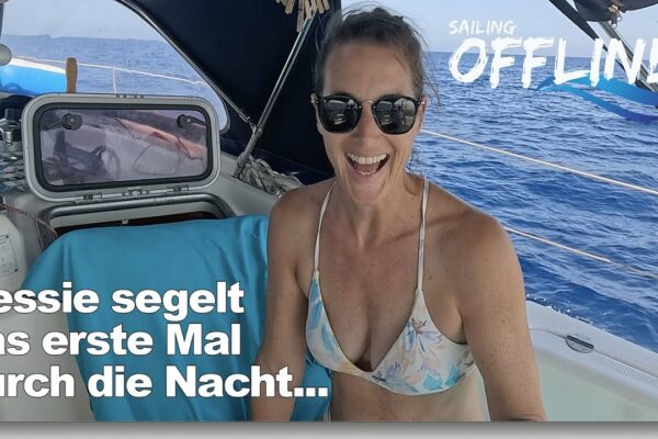 #94 Navigare offline: navigam spre Formentera, Nessie face prima excursie de noapte...