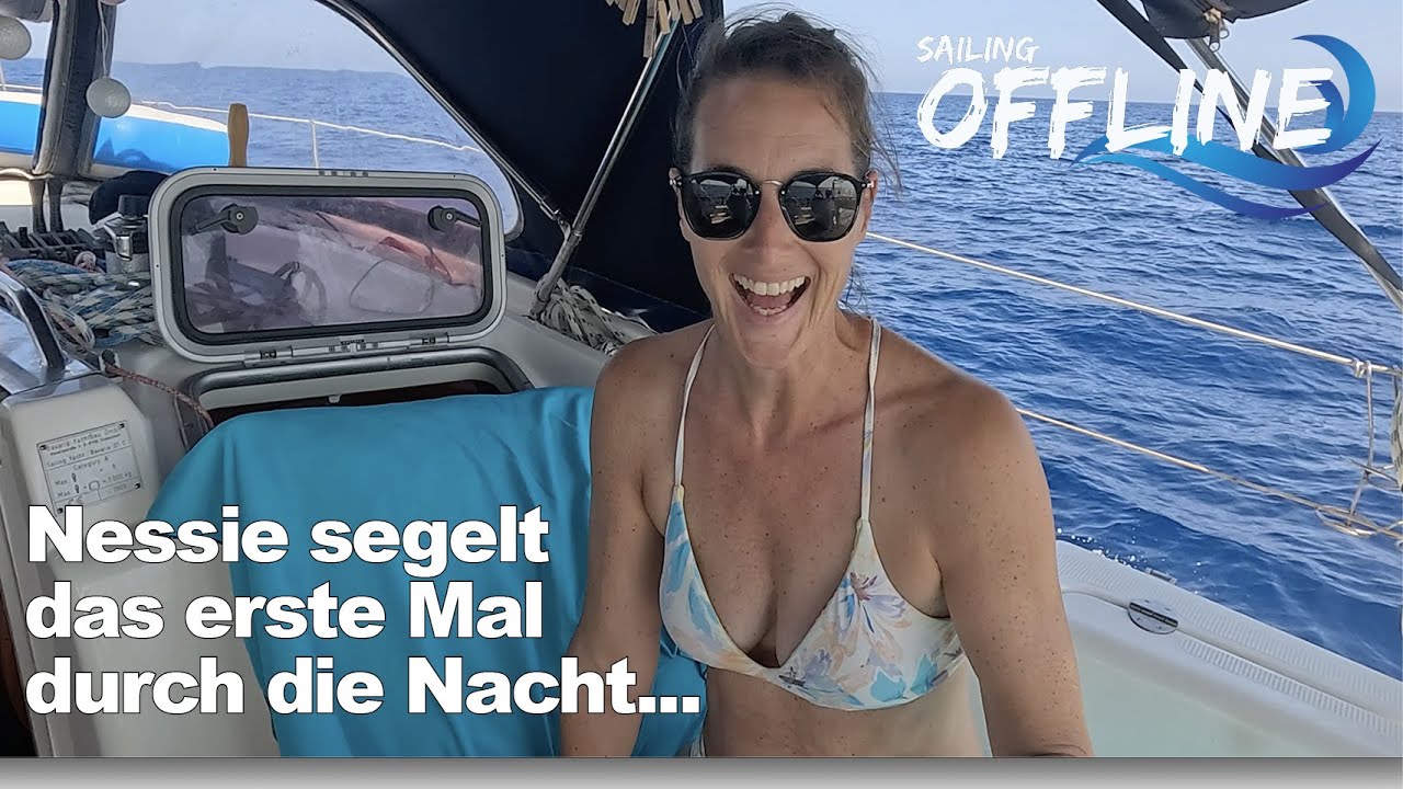 #94 Navigare offline: navigam spre Formentera, Nessie face prima excursie de noapte...