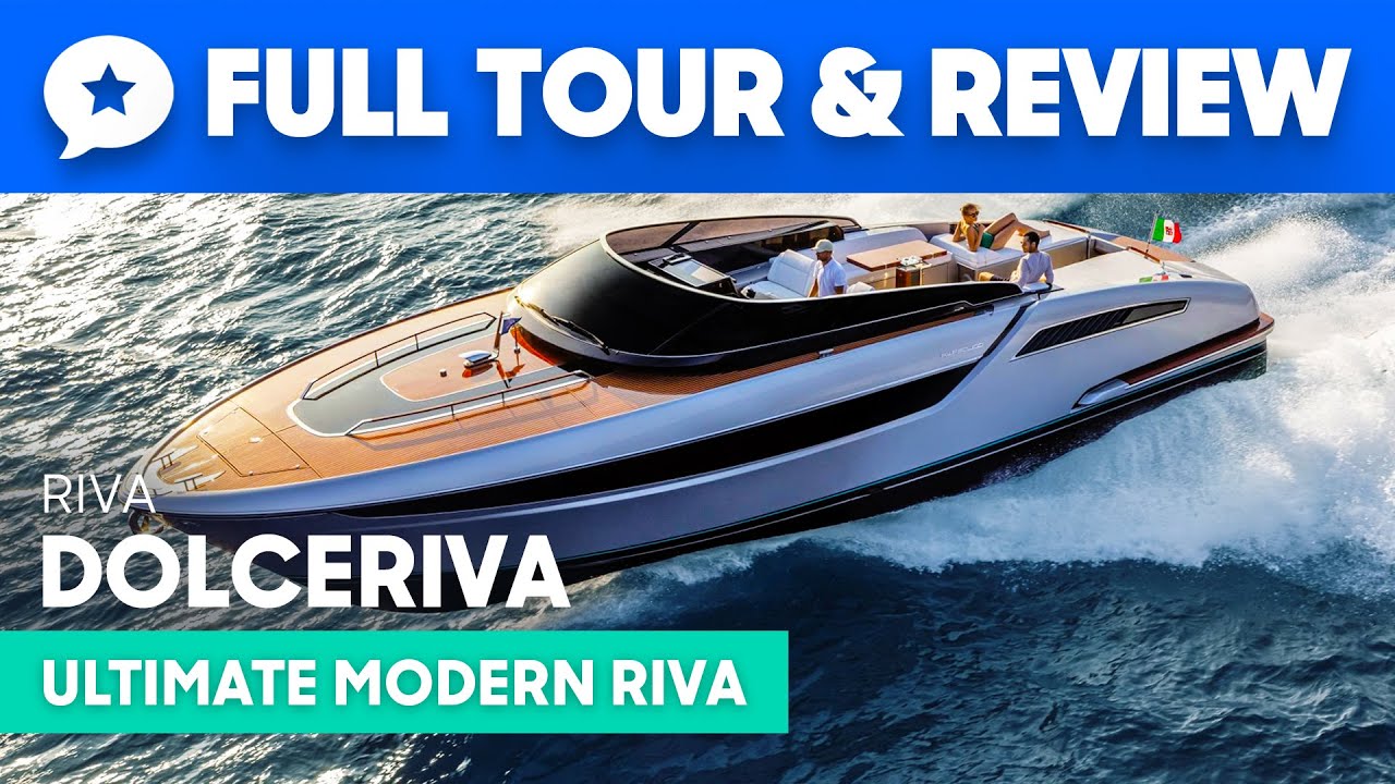 Riva Dolceriva Yacht Tour & Review | Cumpărător de iahturi