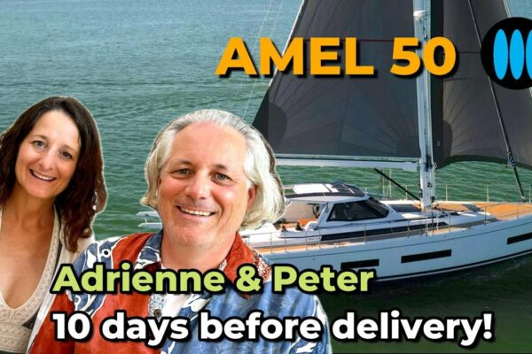 AMEL 50 - Adrienne & Peter, cu 10 zile înainte de livrare