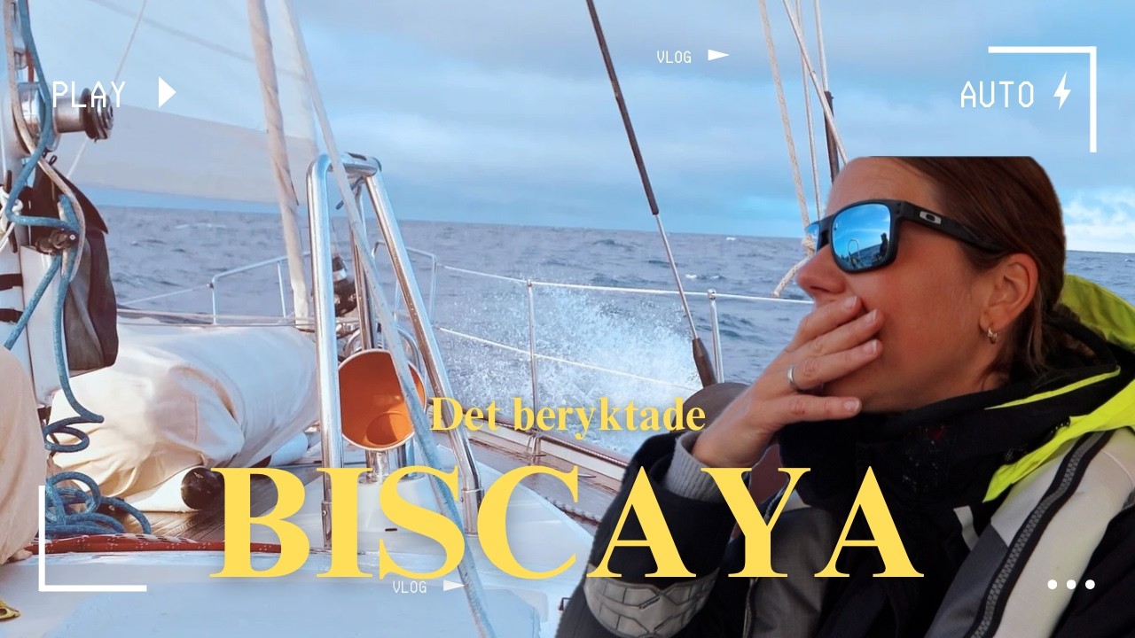 Traversăm BISCAYA - Aventura de neuitat pe mare! - Episodul 27 - Sailing Lyra