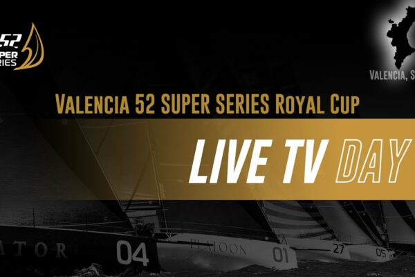 Ziua 4 - VALENCIA 52 SUPER SERIES ROYAL CUP