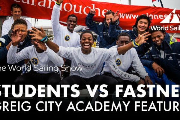 Studenții vs cursa Rolex Fasnet | Caracteristica Greig City Academy | World Sailing Show - octombrie 2017