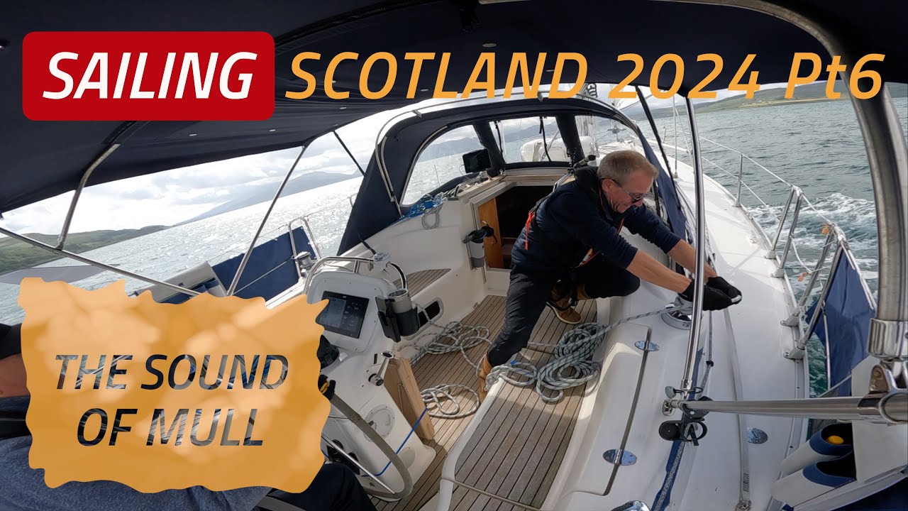 SAILING SCOTLAND 2024 | Pt6 Loch Na Drama Bidhe To Oban