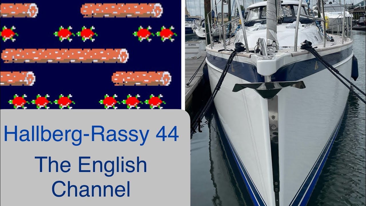 Hallberg Rassy 44: Canalul Mânecii. Ep 7 HD 1080p