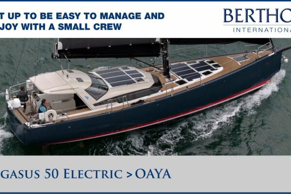 Pegasus 50 Electric (OAYA), cu Ben Cooper - Yacht de vânzare - Berthon International Yacht Brokers