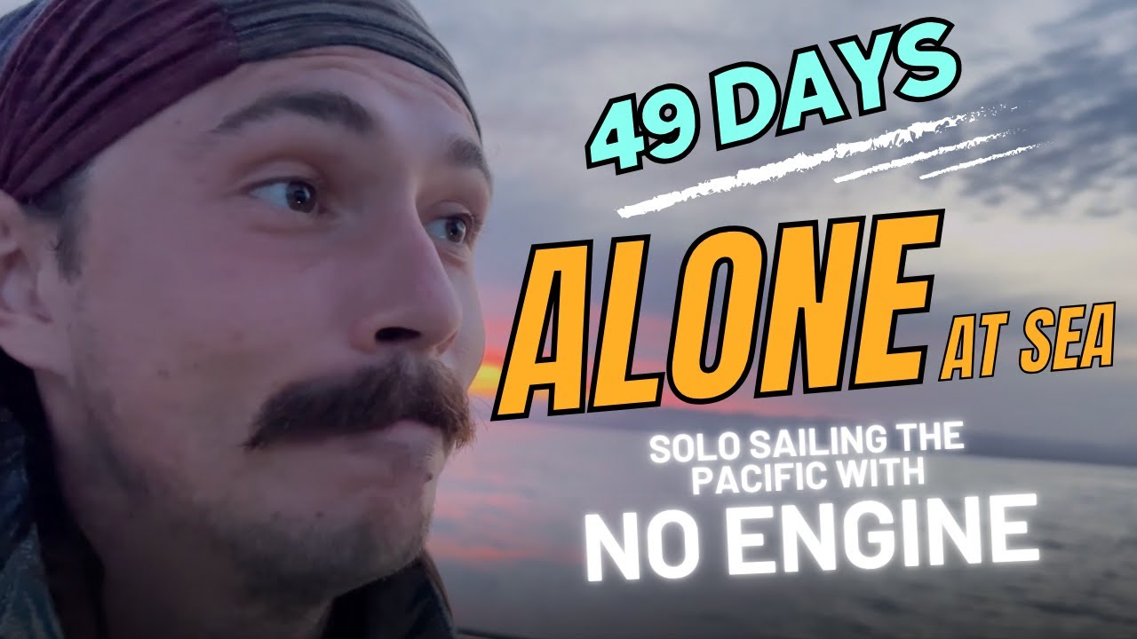 49 de zile SINGUR pe mare: navigând singur pe Pacific fără motor | EPISODUL 1 |@Sailing_Songbird