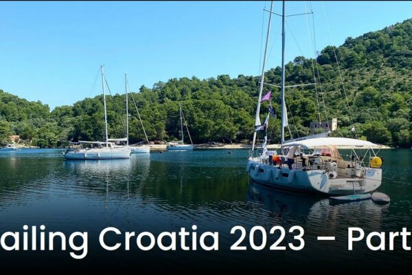 SAILING CROATIA 2023 - VIDEO PARTEA 1