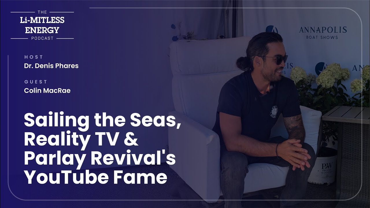 Sailing the Seas, Reality TV și Parlay Revival’s YouTube Fame | Podcastul Energiei Li-MITLESS