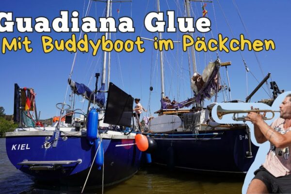 Guadiana Glue - Cu buddy boot în pachet | P.2 Ep.11