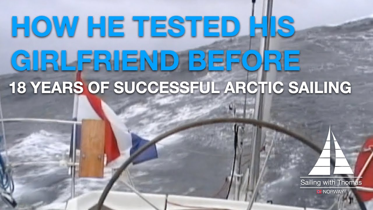 CUM ȘI-A TESTAT IUBITA ÎNAINTE DE 18 ANI SUCCES ARCTIC SAILING -SwT 200