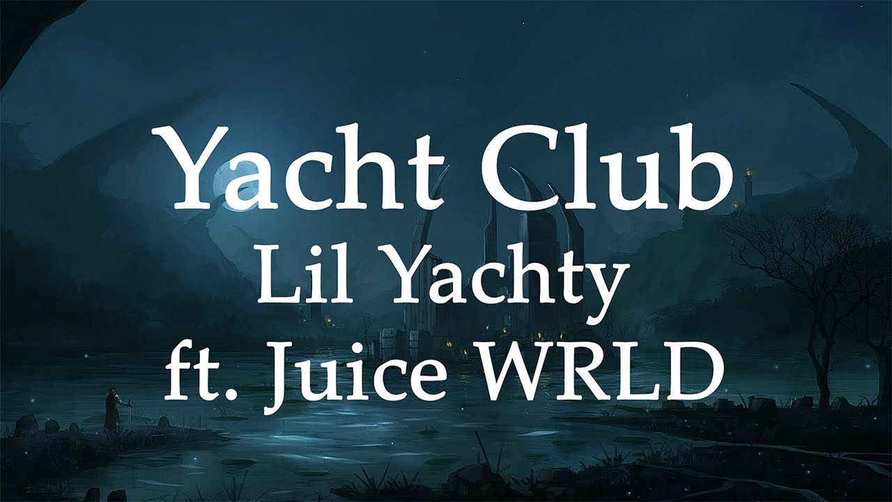 Lil Yachty - Yacht Club ft. Juice WRLD (versuri)