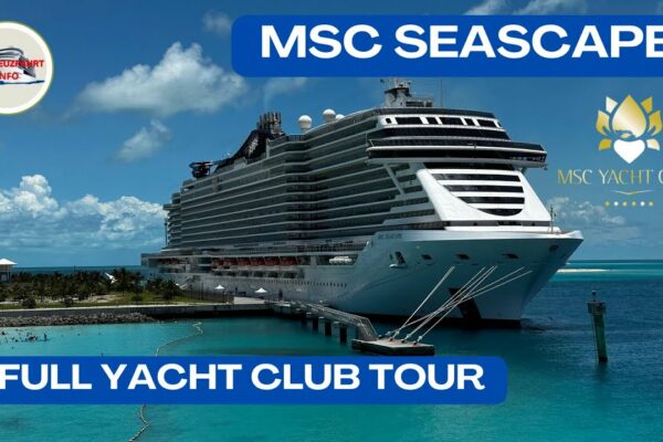 MSC Seascape - Tur complet la Yacht Club