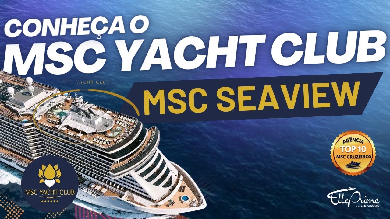 Descoperiți MSC Yacht Club pe nava MSC SEAVIEW | MSC Cruises - Cum este? Ce include?