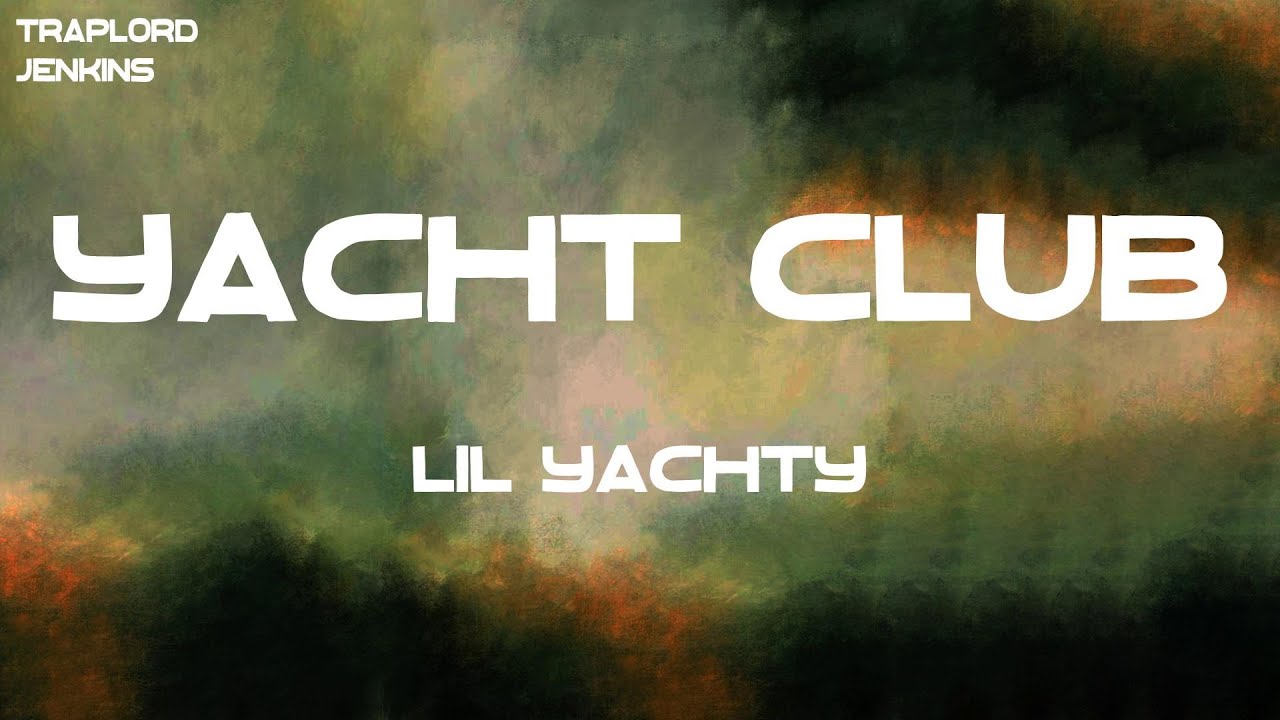 Lil Yachty - Yacht Club (feat. Juice WRLD) (Versuri)