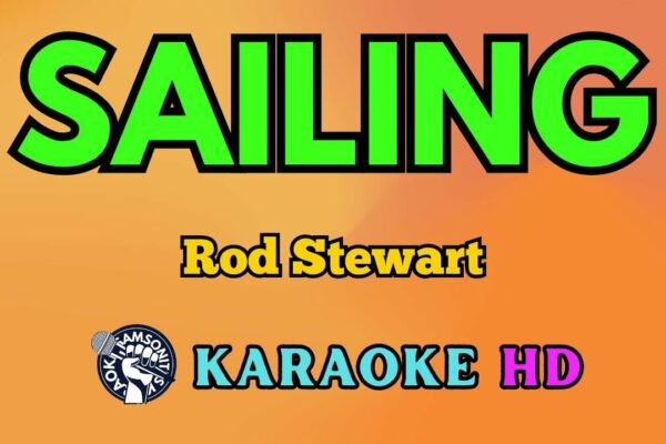 Sailing KARAOKE by Rod Stewart 4K HD @samsonites