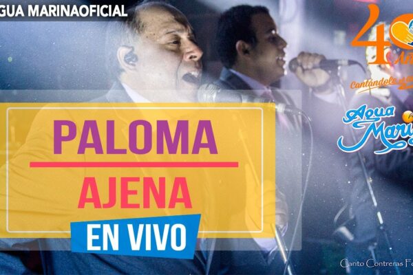 Agua Marina - Paloma Ajena (Live OFICIAL)