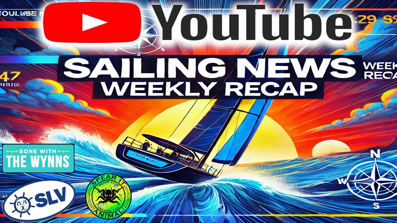 Sailing YouTube Weekly News, Lavagabond, wynns,