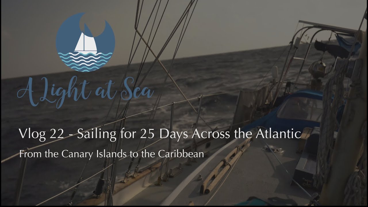 Vlog 22 Navigare pe Atlantic - Canare spre Caraibe