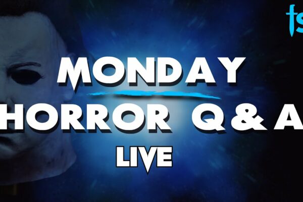 Monday Horror Q&A Live - Aduceți-vă întrebările