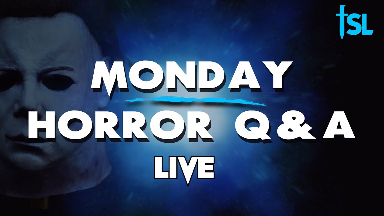 Monday Horror Q&A Live - Aduceți-vă întrebările