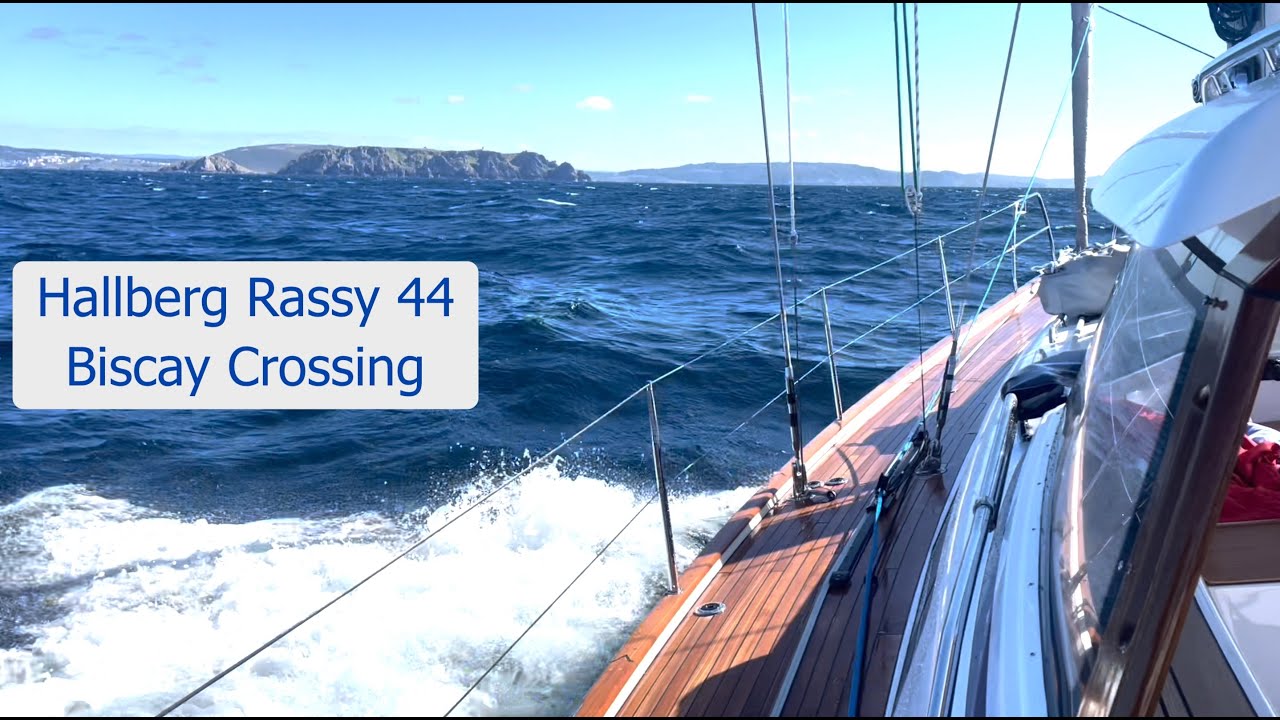 Hallberg Rassy 44: Traversarea Biscaiei. Sailing Breezy Ep 9 4K