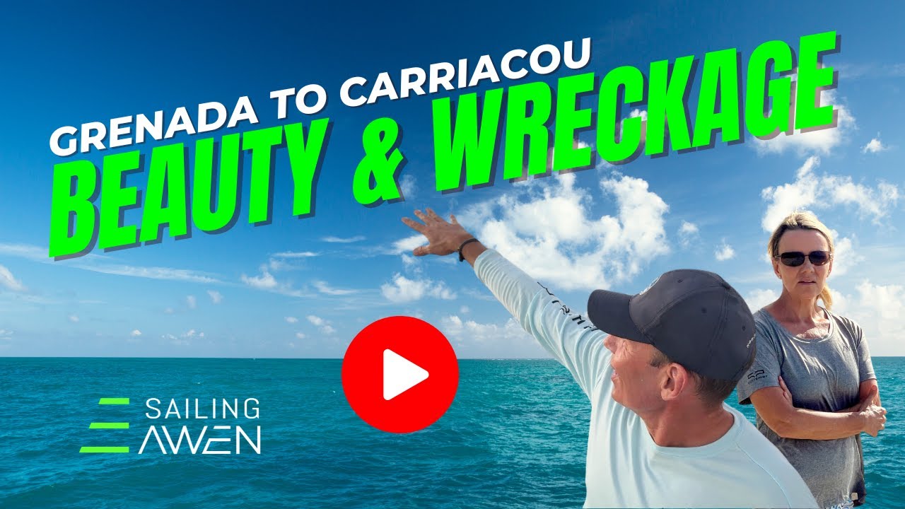 Beauty & Wreckage Grenada to Carriacou EP 85 #sailing #lifestyle #boatlife #caribbean