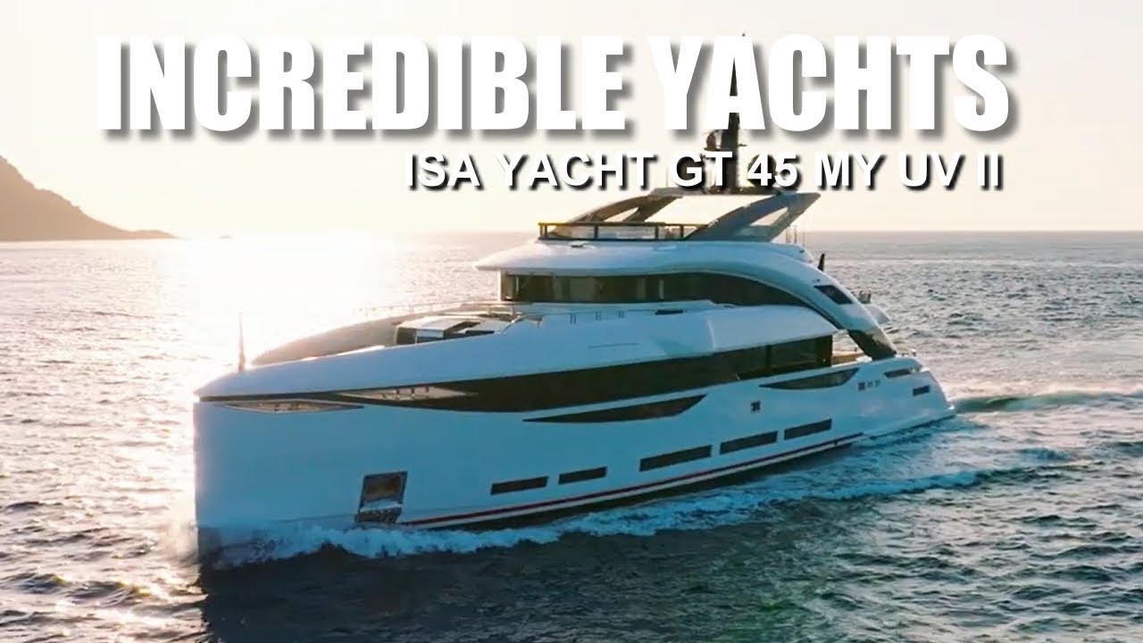 IAHTE INCREDIBILE | ISA YACHT GT 45 MY UV II #yachting #boating