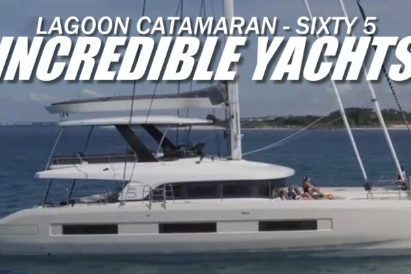 IAHTE INCREDIBILE | LAGOON CATAMARAN SIXTY 5 #yachting #boating