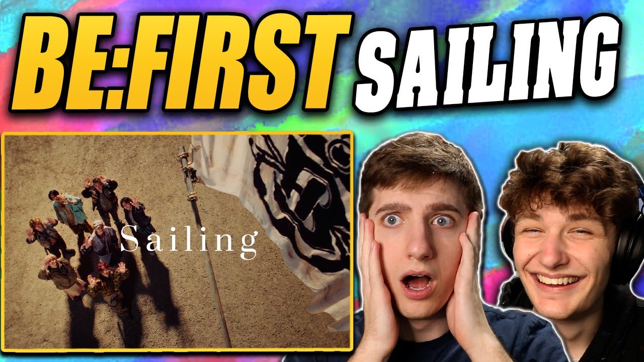 BE:FIRST - REACȚIA MV „Sailing”!! ONE PIECE LOG: FISH-MAN ISLAND SAGA Tema finală „Sailing