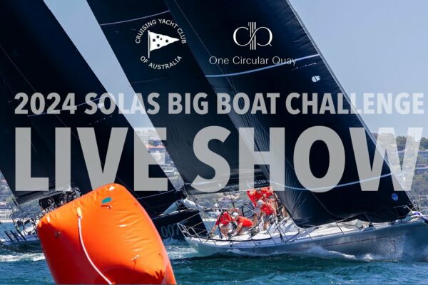 2024 SOLAS Big Boat Challenge - One Circular Quay Australian Maxi Championship | Emisiune live