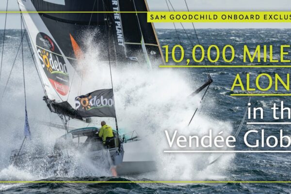 Vendée Globe: Sam Goodchild pe 10.000 de mile de navigație solo | Lumea Yachtingului