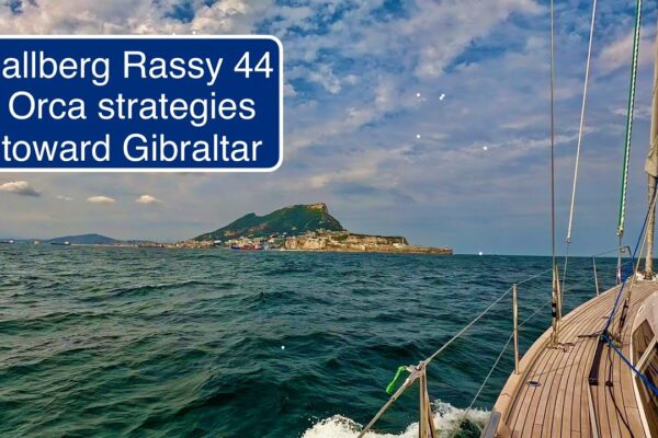 Hallberg Rassy 44: Strategii „Orca Alley” de la Porto la Gibraltar. Sailing Breezy Ep 10 4K