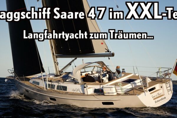 Un iaht ca un vis... Flagship Saare 47 la proba XXL