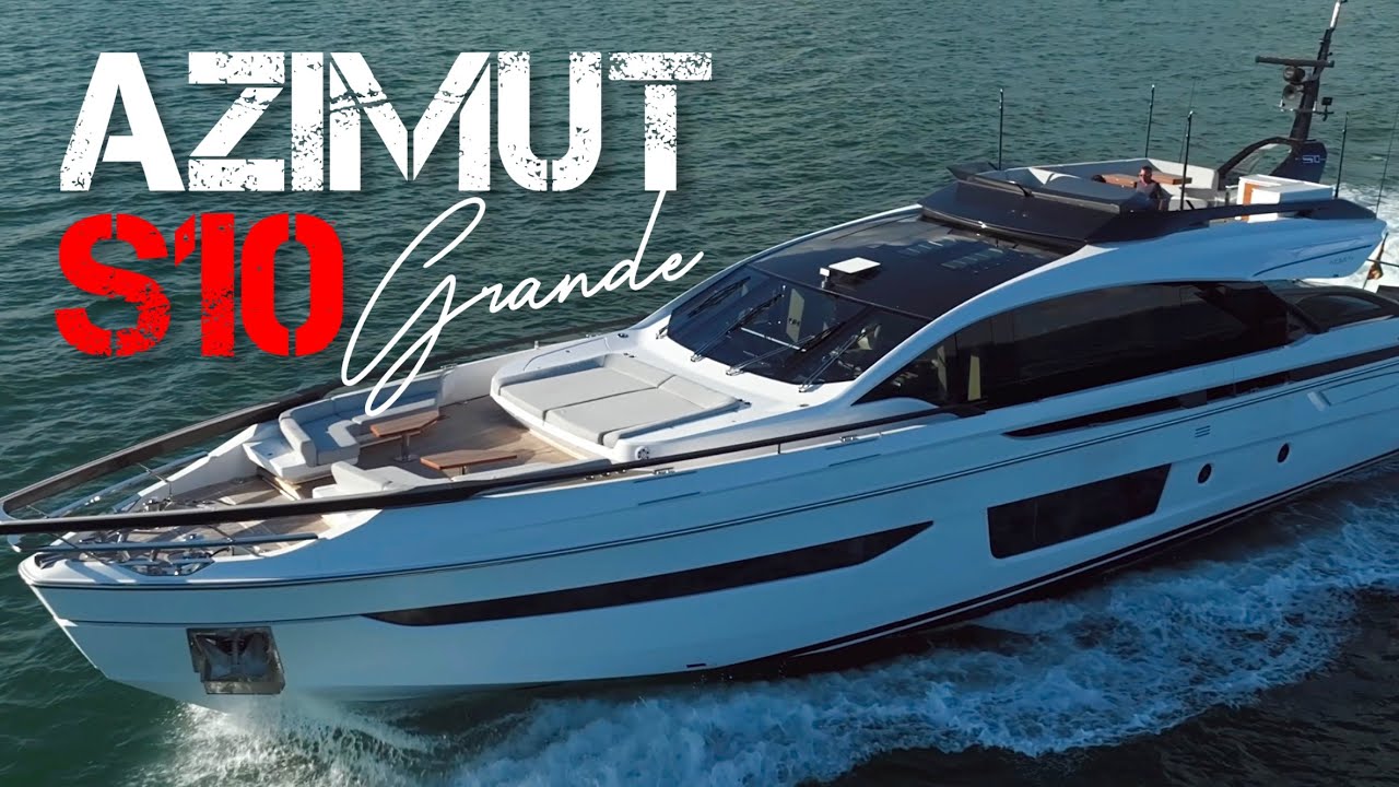 Urcă-te la bordul uimitorului Azimut S10 Grande 2020 de 8 milioane de dolari!