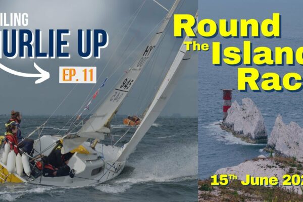 Condiții grele la Round the Island Race 2024 | Raportul cursei | Navigarea Hurlie Up | Ep.11