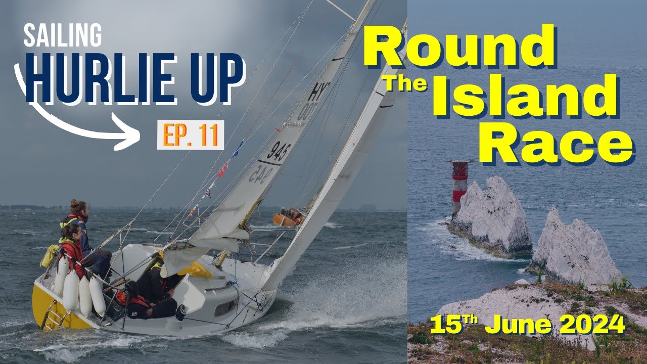 Condiții grele la Round the Island Race 2024 | Raportul cursei | Navigarea Hurlie Up | Ep.11