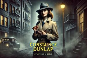 Constance Dunlap 🕵️‍♀️🔍: Un mister dezvăluit! de Arthur B. Reeve