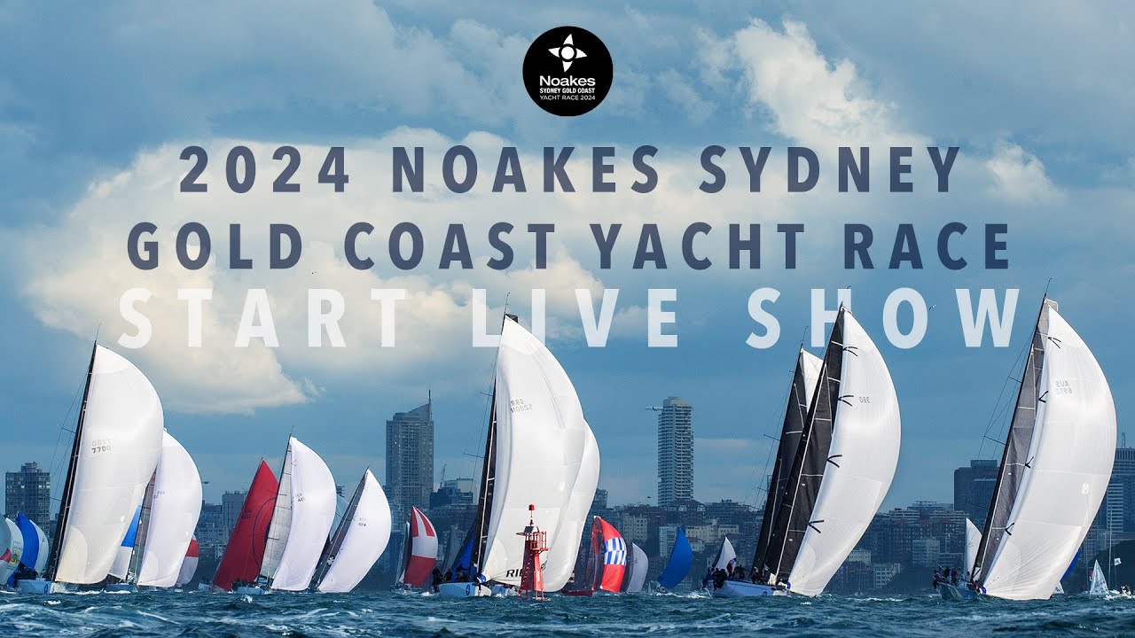2024 Noakes Sydney Gold Coast Yacht Race - începe reluarea transmisiei