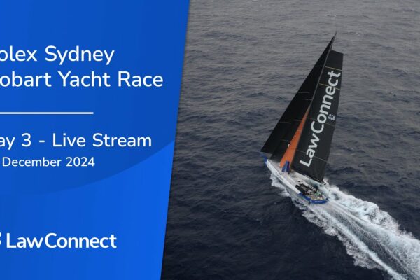 LawConnect - Rolex Sydney Hobart Yacht Race 2024 - Ziua 3