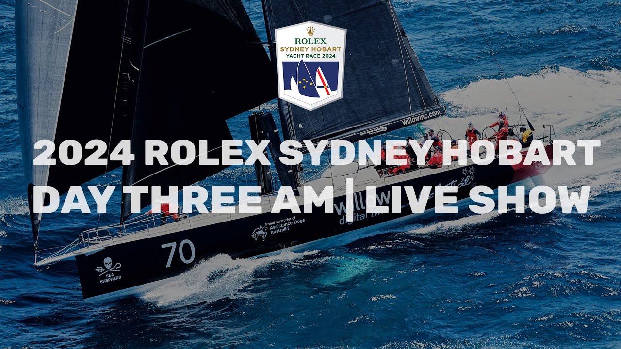 2024 Rolex Sydney Hobart Yacht Race | Actualizare cursă (dimineața de 28 decembrie)